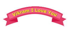 VIKRAM I LOVE YOU
