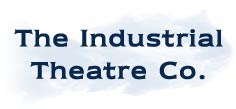 The Industrial Theatre Co.