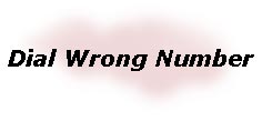 Dial Wrong Number