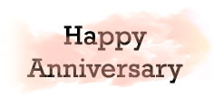 HAPPY ANNIVERSARY