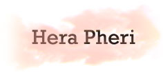 HERA PHERI