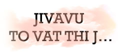 JIVAVU TO VAT THI J...