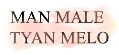 MAN MALE TYAN MELO