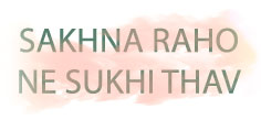 SAKHNA RAHO NE SUKHI THAV