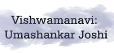 VISHWAMANAVI: UMASHANKAR JOSHI