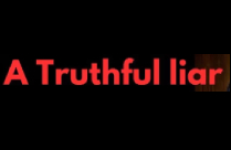 A TRUTHFUL LIAR