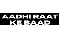 AADHI RAAT KE BAAD