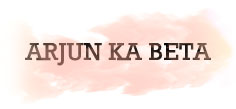 ARJUN KA BETA