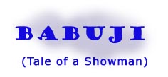 BABUJI (TALE OF A SHOWMAN)