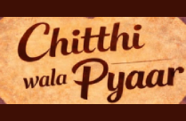 CHITTHI WALA PYAAR