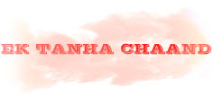 EK TANHA CHAAND