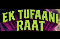 EK TUFAANI RAAT