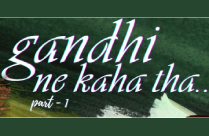 GANDHI NE KAHA THA