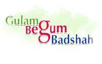 Gulam, Begum, Badshah