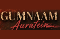 GUMNAAM AURATEIN