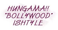 Hungama!!! Bollywood Ishtyle