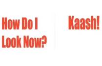 HOW DO I LOOK NOW & KAASH