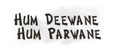 Hum Deewane Hum Parwane