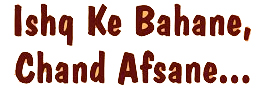 ISHQ KE BAHANE CHAND AFSANE