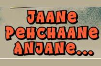 JAANE PEHCHAANE ANJANE