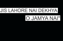 JIS LAHORE NAI DEKHYA O JAMYAI NAI