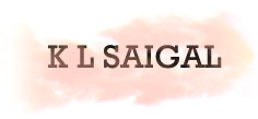 K L SAIGAL