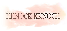 KKNOCK KKNOCK