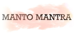 MANTO MANTRA