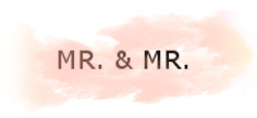 MR. & MR.