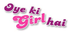 Oye Ki Girl Hai