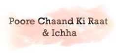 Poore Chaand Ki Raat & Ichha