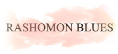 RASHOMON BLUES