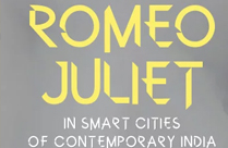ROMEO JULIET IN SMART CITIES OF CONTEMPORARY INDIA
