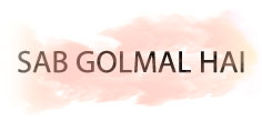SAB GOLMAL HAI