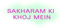 Sakharam Ki Khoj Mein