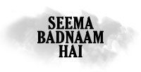 Seema Badnam Hain