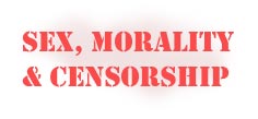 S*X M*RALITY AND CENS*RSHIP