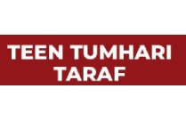 TEEN TUMHARI TARAF