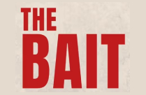 THE BAIT