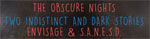 THE OBSCURE NIGHTS TWO INDISTINCT AND DARK STORIES