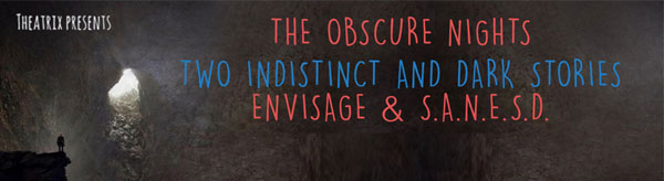 THE OBSCURE NIGHTS TWO INDISTINCT AND DARK STORIES