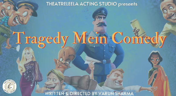 TRAGEDY MEIN COMEDY Hindi Play/Drama - www.MumbaiTheatreGuide.com