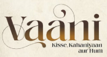 VAANI - KISSE, KAHANIYA AUR HUM