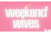 WEEKEND WIVES