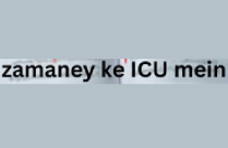ZAMANEY KE ICU MEIN