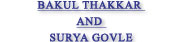 BAKUL THAKKAR AND SURYA GOVLE