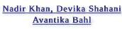 Interview With Nadir khan, Devika Shahani and Avantika Bahl