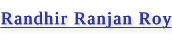 Randhir Ranjan Roy - Interview