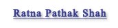 Ratha Pathak Shah
