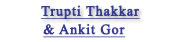 Trupti Thakkar and Ankit Gor Interview
